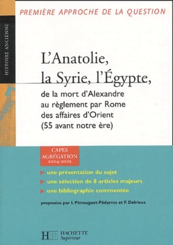 L'Anatolie, la Syrie, l'Égypte