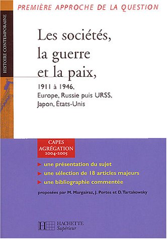 Beispielbild fr Les Socits, La Guerre Et La Paix : 1911  1946 : Europe, Urss, Japon, Etats-unis zum Verkauf von RECYCLIVRE