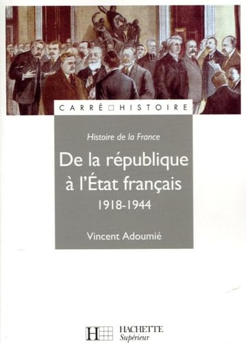 Beispielbild fr De la Rpublique  l'Etat franais 1918-1944 zum Verkauf von Ammareal