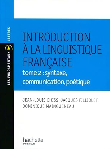 Imagen de archivo de Introduction  La Linguistique Franaise. Vol. 2. Syntaxe, Communication, Potique a la venta por RECYCLIVRE