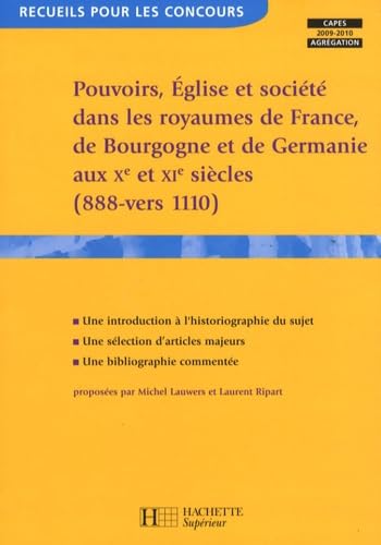 Imagen de archivo de Pouvoirs, Eglise et socit dans les royaumes de France, Germanie et Bourgogne aux Xe et XIe sicles (888-vers 1110) a la venta por Ammareal