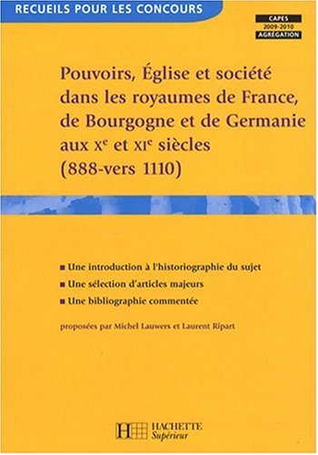 9782011459725: Pouvoirs, Eglise et socit dans les royaumes de France, Germanie et Bourgogne aux Xe et XIe sicles (888-vers 1110)