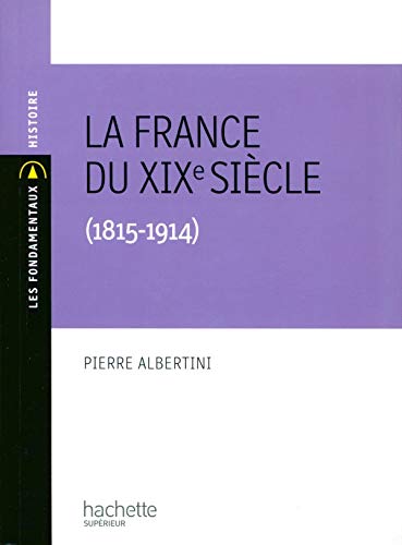 Beispielbild fr La France du XIXe sicle (1815-1914) zum Verkauf von medimops