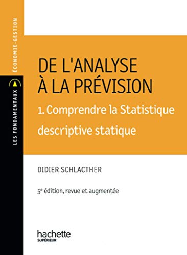 Stock image for De l'analyse � la pr�vision 1. Comprendre la statistique descriptive statique for sale by Wonder Book