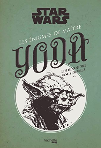 Les Enigmes Dagobiennes De Maitre Yoda Les Resoudre Vous Devrez Heroes Abebooks Pearce Muriele