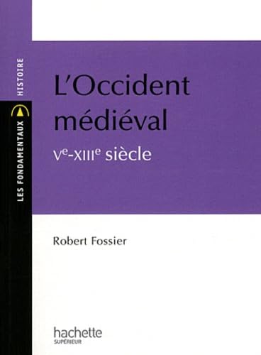 L'Occident mÃ©diÃ©val Ve-XIIIe siÃ¨cle (9782011461599) by Fossier, Robert