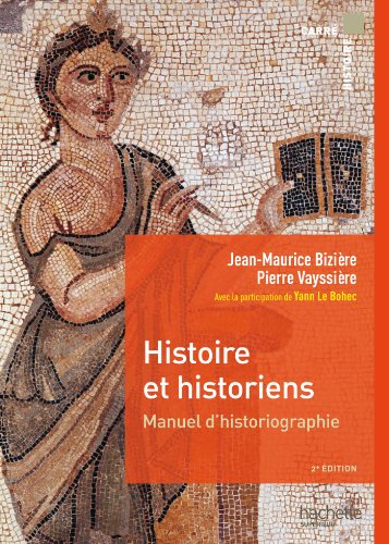 9782011461667: Histoire et historiens: Manuel d'historiographie