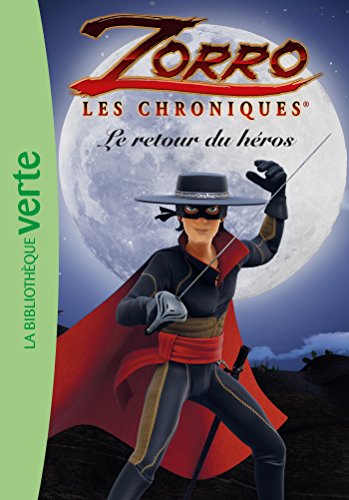 Beispielbild fr les chroniques de Zorro Tome 1 : le retour du hros zum Verkauf von Chapitre.com : livres et presse ancienne