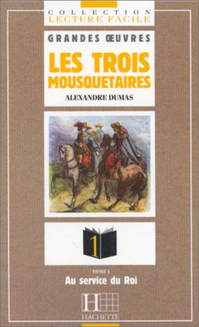 Beispielbild fr Lecture Facile - Grandes Oeuvres - Level 1: Les 3 Mousquetaires 1 - Au Service Du Roi zum Verkauf von WorldofBooks