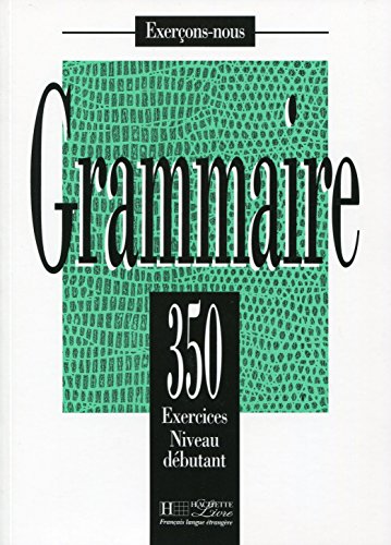 Stock image for 350 Exercices De Grammaire Niveau Debutant (French Edition) for sale by SecondSale