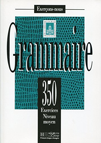 9782011550583: 350 Exercices Grammaire - Moyen Livre de L'Eleve (French Edition)