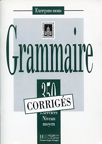 Beispielbild fr 350 Exercices Grammaire - Moyen Corriges (Collection Exer?ons-nous (350 Exercices)) (French Edition) zum Verkauf von SecondSale