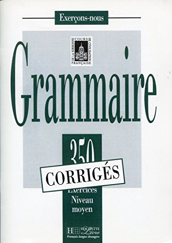 Imagen de archivo de Les 350 Exercices de Grammaire - Moyen Answer Key: 350 Exercices De Grammaire - Corrige Niveau Moyen a la venta por medimops