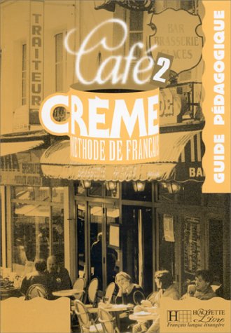 Beispielbild fr Cafe Creme: Guide Pedagogique 2 (Hachette) zum Verkauf von medimops