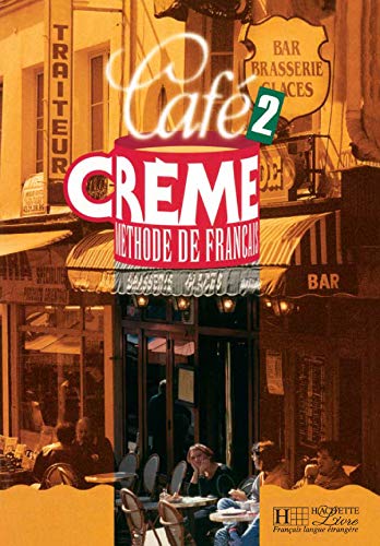Stock image for Cafe Creme: Niveau 2 Livre de L'Eleve (Caf? Cr?me) (French Edition) for sale by SecondSale