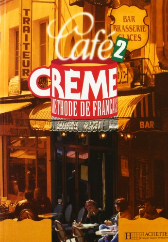 Stock image for Cafe Creme: Niveau 2 Livre de L'Eleve (Caf? Cr?me) (French Edition) for sale by SecondSale