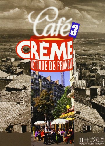 9782011551009: CAFE CREME 3 - LIVRE DE L'ELEVE: Livre de l'eleve 3