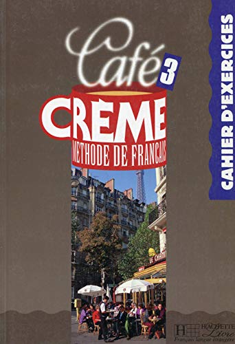 9782011551016: CAFE CREME 3 - CAHIER D'EXERCICES: Cahier d'exercices 3