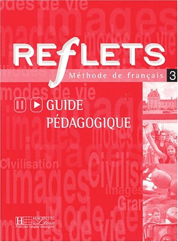 Imagen de archivo de Reflets 3 : Mthode de franais (Guide pdagogique) a la venta por medimops