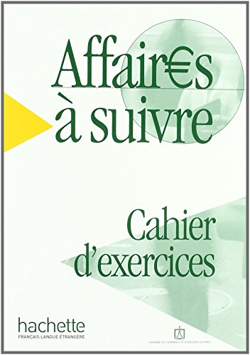 Imagen de archivo de Affaires  suivre - Cahier d'exercices: Affaires  suivre - Cahier d'exercices a la venta por Decluttr