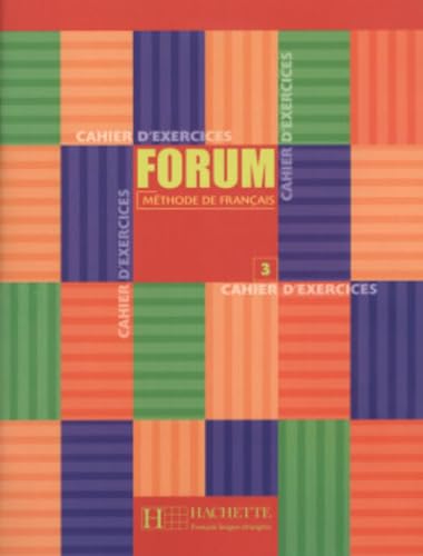 Imagen de archivo de Forum, Mthode De Franais, Niveau 3 : Cahier D'exercices a la venta por RECYCLIVRE