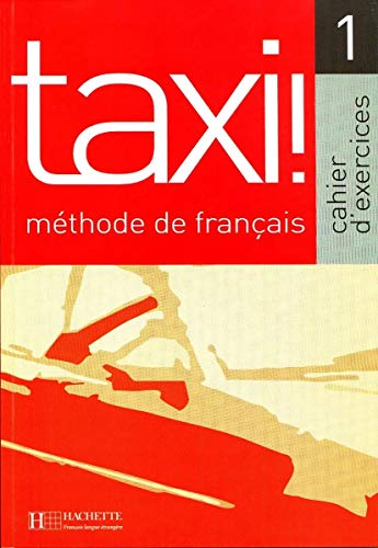 Imagen de archivo de Taxi ! 1 - Cahier d'exercices: Taxi ! 1 - Cahier d'exercices a la venta por Ammareal