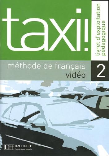 Taxi!: Livret D'Exploitation Video 2 (French Edition) (9782011552778) by Unknown Author