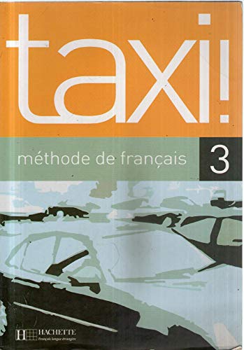 Stock image for Taxi! 3 : Mthode de Franais for sale by Better World Books