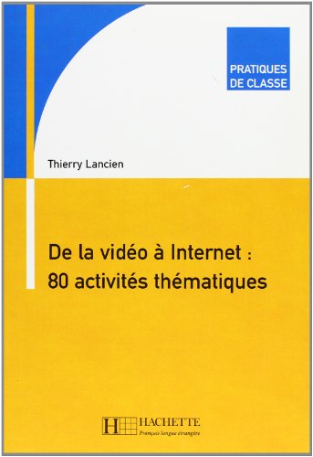 Stock image for De la vido  Internet : 80 activits thmatiques for sale by medimops