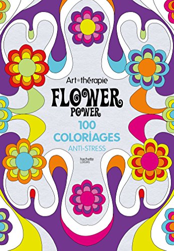 Beispielbild fr Art Therapie Flower power: 100 coloriages anti - stress (French Edition) zum Verkauf von ThriftBooks-Dallas