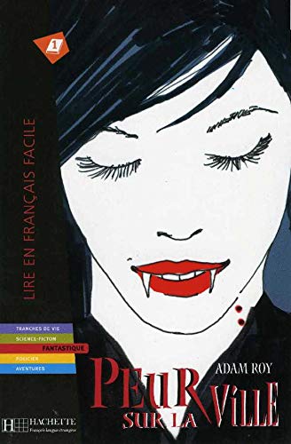 Peur Sur La Ville. Lire En Francais Facile A1/A2 (French Edition) (9782011553959) by Adam Roy