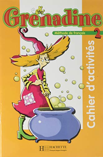 grenadine ; méthode de français Tome 2 ; cahier d'activités