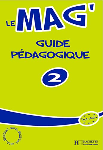 Imagen de archivo de Le Mag' 2 - Guide pdagogique: Le Mag' 2 - Guide pdagogique a la venta por Ammareal