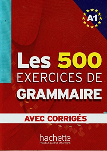 

Les 500 Exercices Grammaire A1 Livre + Corriges Integres (French Edition)