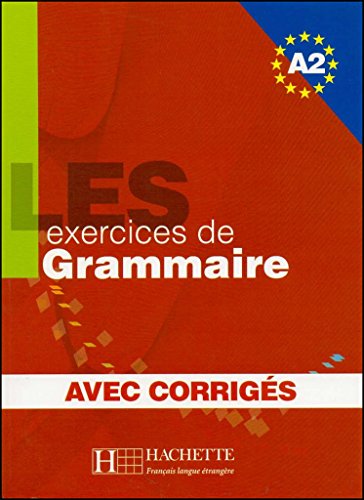 Stock image for Les 500 Exercices de Grammaire A2 - Livre + corrig?s int?gr?s: Les 500 Exercices de Grammaire A2 - Livre + corrig?s int?gr?s for sale by Pieuler Store