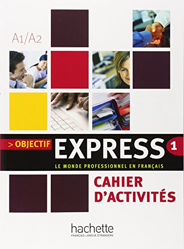 Beispielbild fr Objectif Express : Niveau 1 Cahier D'Activites zum Verkauf von Better World Books