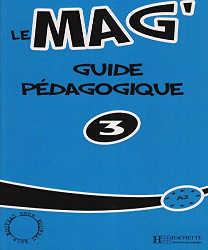 Imagen de archivo de Le Mag' 3 - Guide pdagogique: Le Mag' 3 - Guide pdagogique a la venta por Ammareal