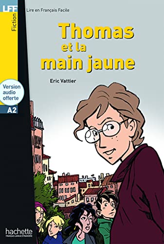 Stock image for Thomas et la main jaune - Livre & downloadable audio: Thomas et la main jaune - LFF A2 (Dans La Meme Collection) for sale by WorldofBooks