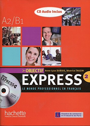 Stock image for Objectif Express 2 : Le Monde Professionnel en Franais for sale by Better World Books