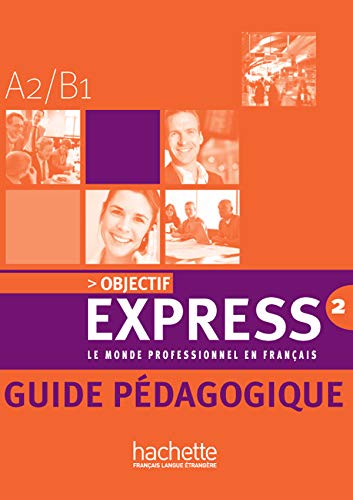Beispielbild fr Objectif Express 2 - Guide pdagogique: Objectif Express 2 - Guide pdagogique zum Verkauf von Ammareal