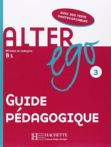 Beispielbild fr Alter Ego: Guide pedagogique 3 zum Verkauf von AwesomeBooks
