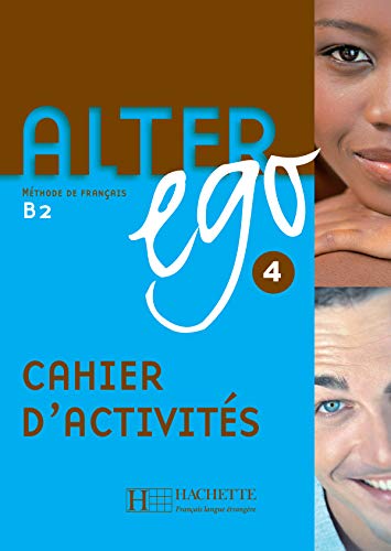 9782011555175: Alter Ego 4. Niveau B2. Cahier D'Exercices: Cahier d'activits: Vol. 4