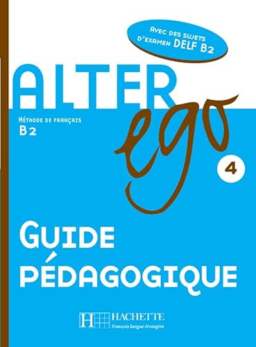 9782011555182: Alter ego 4: Guide pdagogique