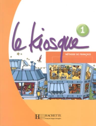 Stock image for Le Kiosque, Mthode De Franais 1, A1 : Livre De L'lve for sale by RECYCLIVRE