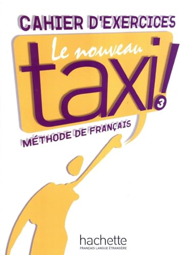 Imagen de archivo de Le Nouveau Taxi: Niveau 3 Cahier D'Exercices a la venta por ThriftBooks-Atlanta