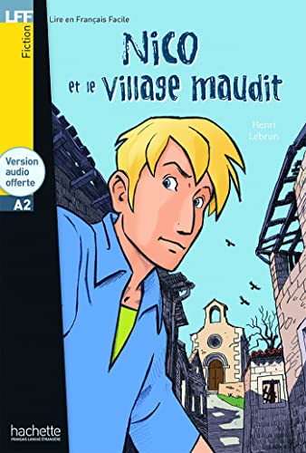 

Nico Et Le Village Maudit + CD Audio (A2): Nico Et Le Village Maudit + CD Audio (A2) (Lff (Lire En Francais Facile)) (French Edition)