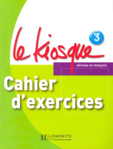 Stock image for Le Kiosque 3 : Cahier d'exercices for sale by medimops