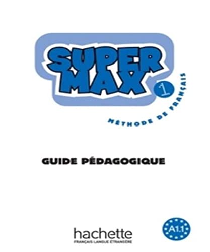 Stock image for Super Max 1 : A1.1, guide pdagogique for sale by medimops