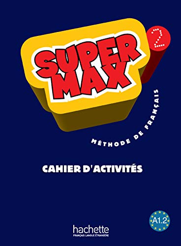 Beispielbild fr Mthode de franais Super Max 2 : Cahier d'activits zum Verkauf von Ammareal