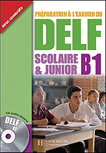 Imagen de archivo de DELF B1 Scolaire et Junior + CD audio: DELF Scolaire et Junior - DELF B1 Scolaire et Junior + CD audio a la venta por Books Unplugged